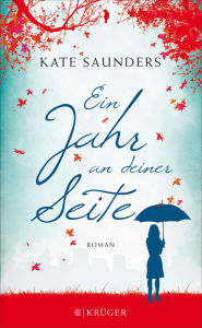 Title: Ein Jahr an deiner Seite: Roman, Author: Kate Saunders