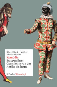 Title: Komödie: Etappen ihrer Geschichte von der Antike bis heute, Author: Volker Klotz