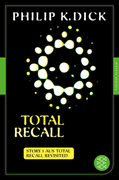 Total Recall: Story 1 aus: Total Recall Revisited. Die besten Stories