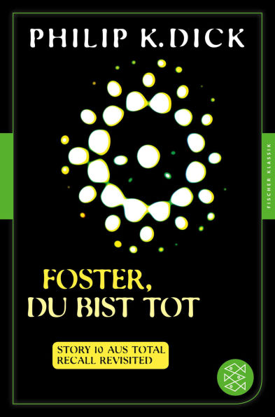 Foster, du bist tot: Story 10 aus: Total Recall Revisited. Die besten Stories