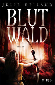 Title: Blutwald: Roman, Author: Julie Heiland