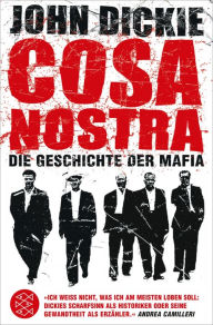 Title: Cosa Nostra: Die Geschichte der Mafia, Author: John Dickie