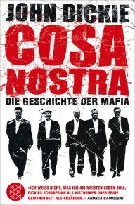 Title: Cosa Nostra: Die Geschichte der Mafia, Author: John Dickie