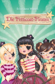 Title: Die Petticoat-Piraten, Author: Erica-Jane Waters