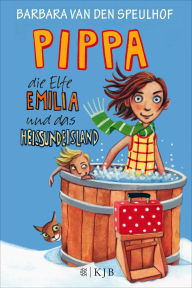 Title: Pippa, die Elfe Emilia und das Heißundeisland, Author: Barbara van den Speulhof