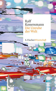 Title: Die Unruhe der Welt, Author: Ralf Konersmann