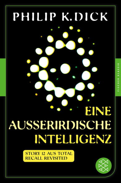 Eine außerirdische Intelligenz: Story 12 aus: Total Recall Revisited. Die besten Stories