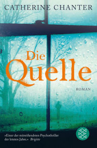 Title: Die Quelle: Roman, Author: Catherine Chanter