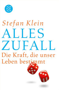 Title: Alles Zufall: Die Kraft, die unser Leben bestimmt, Author: Stefan Klein