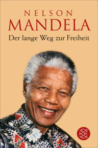 Title: Der lange Weg zur Freiheit: Autobiographie, Author: Nelson Mandela