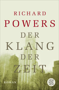 Title: Der Klang der Zeit (The Time of Our Singing), Author: Richard Powers