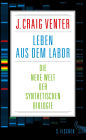 Leben aus dem Labor: Die neue Welt der synthetischen Biologie