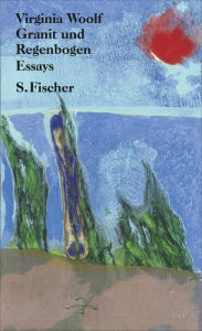 Title: Granit und Regenbogen: Essays, Author: Virginia Woolf