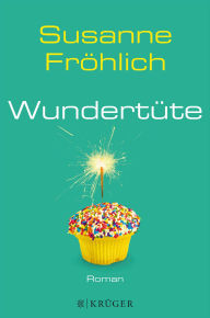 Title: Wundertüte: Roman, Author: Susanne Fröhlich