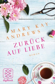 Title: Zurück auf Liebe: Roman, Author: Mary Kay Andrews