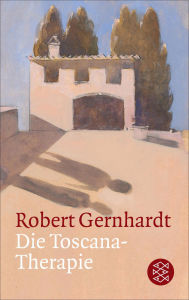 Title: Die Toscana-Therapie: Schauspiel in 19 Bildern, Author: Robert Gernhardt