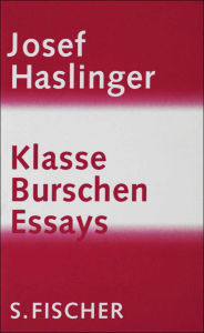 Title: Klasse Burschen: Essays, Author: Josef Haslinger