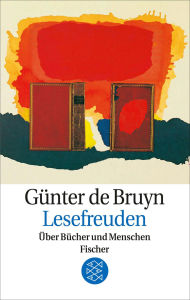 Title: Lesefreuden: Über Bücher und Menschen, Author: Günter de Bruyn
