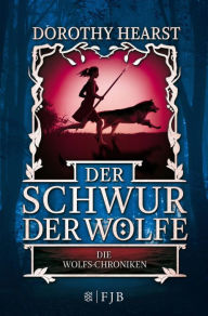 Title: Der Schwur der Wölfe: Die Wolfs-Chroniken, Author: Dorothy Hearst
