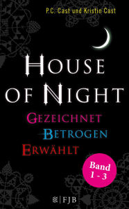 Title: »House of Night« Paket 1 (Band 1-3): Gezeichnet / Betrogen / Erwählt, Author: P. C. Cast