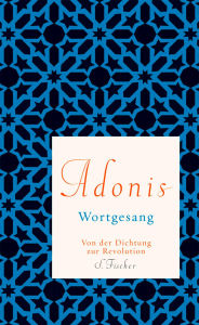 Title: Wortgesang: Von der Dichtung zur Revolution, Author: Adonis