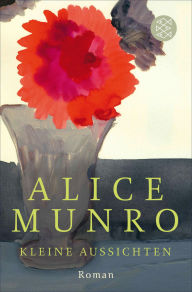 Title: Kleine Aussichten: Roman, Author: Alice Munro