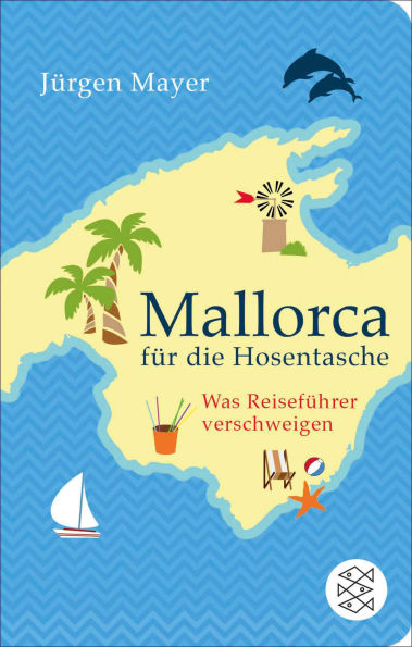 Mallorca für die Hosentasche: Was Reiseführer verschweigen