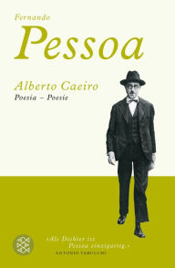 Title: Alberto Caeiro: Poesia - Poesie Revidierte und erweiterte Ausgabe (Zweisprachige Ausgabe), Author: Fernando Pessoa