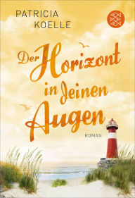 Title: Der Horizont in deinen Augen, Author: Patricia Koelle