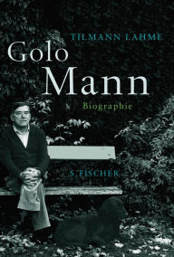 Title: Golo Mann: Biographie, Author: Tilmann Lahme