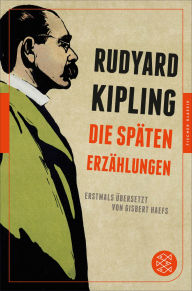 Title: Die späten Erzählungen, Author: Rudyard Kipling