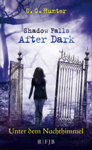 Title: Shadow Falls - After Dark - Unter dem Nachthimmel, Author: C. C. Hunter