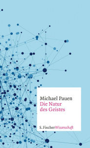 Title: Die Natur des Geistes, Author: Michael Pauen