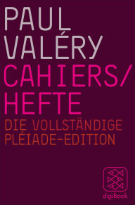 Title: Cahiers / Hefte: Die vollständige Pléiade-Edition, Author: Paul ValTry