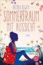 Sommertraum mit Aussicht: Roman