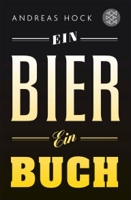 Title: Ein Bier. Ein Buch., Author: Andreas Hock