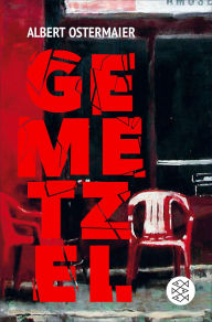 Title: Gemetzel, Author: Albert Ostermaier