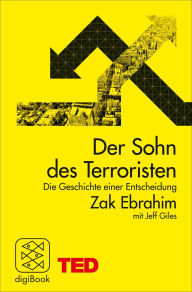 Title: Der Sohn des Terroristen: Die Geschichte einer Entscheidung. TED Books, Author: Zak Ebrahim