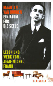 Title: Ein Raum für die Seele: Leben und Werk von Jean-Michel Frank, Author: Maarten van Buuren