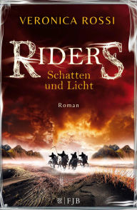 Title: Riders - Schatten und Licht: Roman, Author: Veronica Rossi