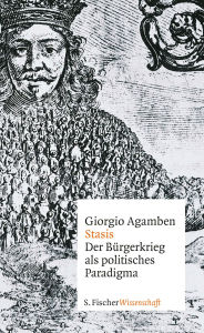Title: Stasis: Der Bürgerkrieg als politisches Paradigma, Author: Giorgio Agamben