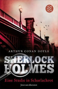 Title: Sherlock Holmes - Eine Studie in Scharlachrot: Roman. Neu übersetzt von Henning Ahrens, Author: Arthur Conan Doyle