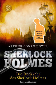 Title: Die Rückkehr des Sherlock Holmes: Erzählungen. Neu übersetzt von Henning Ahrens, Author: Arthur Conan Doyle
