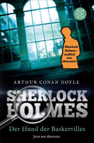 Title: Sherlock Holmes - Der Hund der Baskervilles: Roman. Neu übersetzt von Henning Ahrens, Author: Arthur Conan Doyle