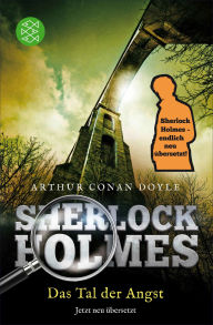 Title: Sherlock Holmes - Das Tal der Angst: Roman. Neu übersetzt von Henning Ahrens, Author: Arthur Conan Doyle