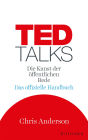 TED Talks: Die Kunst der öffentlichen Rede. Das offizielle Handbuch
