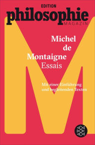 Title: Essais: (Mit Begleittexten vom Philosophie Magazin), Author: Michel de Montaigne