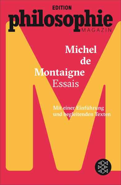 Essais: (Mit Begleittexten vom Philosophie Magazin)