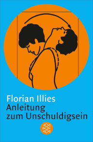 Title: Anleitung zum Unschuldigsein, Author: Florian Illies