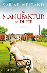 Title: Die Manufaktur der Düfte, Author: Sabine Weigand